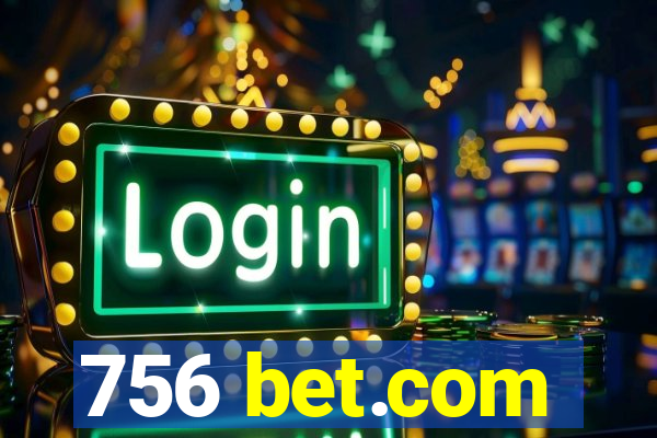 756 bet.com